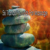 56 Tranquil Sounds For Massage