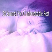 58 Sounds For A Unbreakable Rest