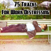 75 Tracks For Work Destressing