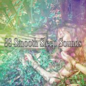 38 Smooth Sleep Sounds