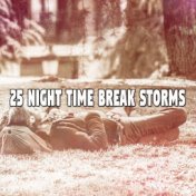 25 Night Time Break Storms