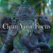 Clean Your Focus
