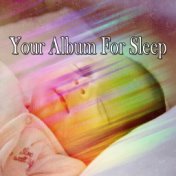 Your Album For Sleep