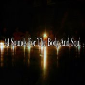 44 Sounds For The Body And Soul