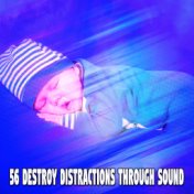 56 Destroy Distractions Through Sound