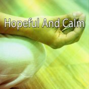 Hopeful And Calm