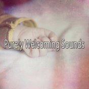 Purely Welcoming Sounds