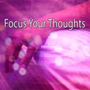 Focus Your Thoughts