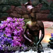 67 Mental Achieving Tracks