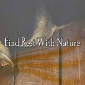 Find Rest With Nature