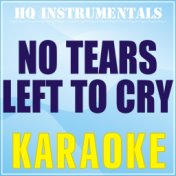 No Tears Left To Cry (Karaoke Instrumental) [Originally Performed by Ariana Grande]