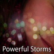 Powerful Storms