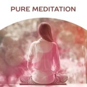 Pure Meditation – Meditation Music, Yoga, Relaxation, Pilates, Sounds of Nature Therapy