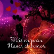 Música para Hacer el Amor - Música Sensual para Tener Relaciones Sexuales, la Música Romántica, Cena Romántica, Música Erótica, ...