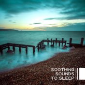 Soothing Sounds to Sleep – Relaxing Night, New Age for Long Dreaming, Peaceful Music