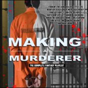 Making of a Murderer - The Complete Fantasy Playlist