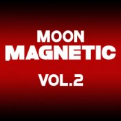 Moon Magnetic, Vol. 2