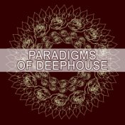 Paradigms of Deephouse