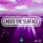 Under the Surface, Vol.03