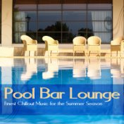 Pool Bar Lounge (Finest Chillout Music for the Summer Season)