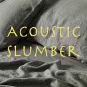 Acoustic Slumber