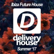 Ibiza Future House (Summer '17)