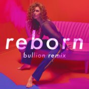Reborn (Bullion Remix)