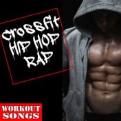 Cross Fit Hip Hop Rap Workout Songs