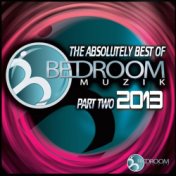 The Absolutely Best Of Bedroom Muzik 2013 Pt. 2
