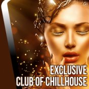 Exclusive Club of Chillhouse