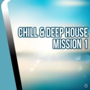 Chill & Deep House Mission 1
