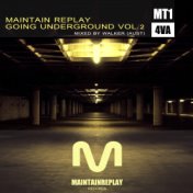 Maintain Replay Going Underground Vol. 2
