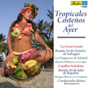 Tropicales Costeños del Ayer 1