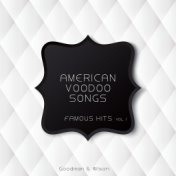 American Voodoo Songs Famous Hits Vol. 1