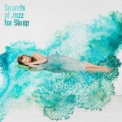 Sounds of Jazz for Sleep – Relaxing Music to Calm Down, Jazz Lullabies, Calm Sleep, Soothing Jazz After Work, Jazz Music Ambient