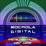 Rockola Digital Instrumentales del Amor
