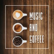 Music and Coffee - 15 Tracks for Relaxing Moments of Tasting, Drinking and Enjoying the Taste of Coffee