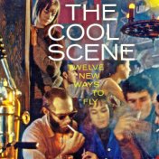 The Cool Scene - Twelve New Ways to Fly (Remastered)