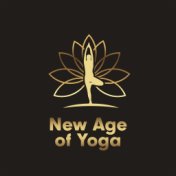 New Age of Yoga – Calming Sounds for Meditation, Buddhist Harmony, Inner Balance, Reiki, Zen, Deep Meditation, Healing Music for...