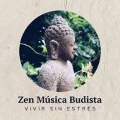 Zen Música Budista – Vivir sin Estrés: New Age Yoga y Relajación Música Oriental, Relax en Spa, Sesión de Masajes, Sonidos de In...