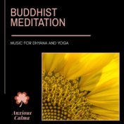 Buddhist Meditation - Music For Dhyana And Yoga