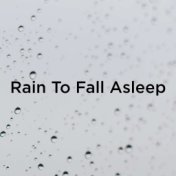 Rain To Fall Asleep