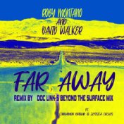 Far Away (Doc Link-S Beyond the Surface Mix)