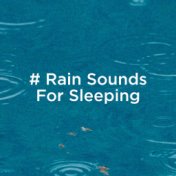 # Rain Sounds For Sleeping