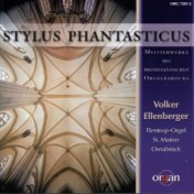 Stylus phantasticus - Meisterwerke des protestantischen Orgelbarocks (Flentrop-Orgel, Sankt Marien, Osnabrück)