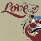 Love X 2: Acoustic Duets