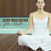 Sleep Meditation for Adults: Meditation Music Helpful in Creating Internal Conditions for a Long and Peaceful Night