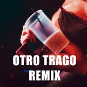 Otro trago  (Remix)