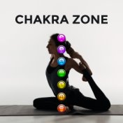 Chakra Zone – 15 Peaceful Sounds for Deep Meditation, Relaxing Yoga, Spiritual Awakening, Healing Music, Pure Zen, Lounge Music,...