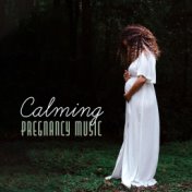 Calming Pregnancy Music: New Age Music for Pregnant Woman, Baby Music, Stress Relief, Soothing Sounds for Future Mom, Zen, Heali...